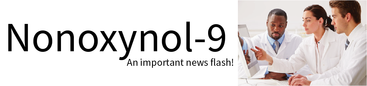 Nonoxynol - 9 News Flash!